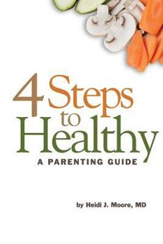 Paperback 4 Steps to Healthy: A Parenting Guide Book