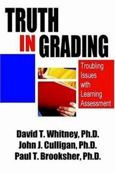 Paperback Truth in Grading: Troubling Issues with Learning Assessment Book