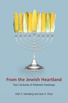 From the Jewish Heartland: Two Centuries of Midwest Foodways - Book  of the Heartland Foodways