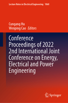 Hardcover Conference Proceedings of 2022 2nd International Joint Conference on Energy, Electrical and Power Engineering Book