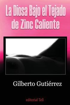 Paperback La Diosa Bajo el Tejado de Zinc Caliente [Spanish] Book
