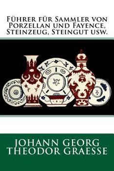 Paperback Führer für Sammler von Porzellan und Fayence, Steinzeug, Steingut usw.: Originalausgabe von 1919 [German] Book