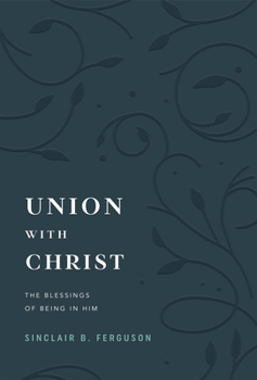 Hardcover Union with Christ: The Blessings of Being in Him Book