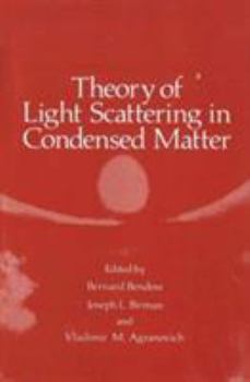 Hardcover Theory of Light Scattering in Condensed Matter: Proceedings of the First Joint USA-USSR Symposium Book