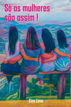 Paperback Só As Mulheres São Assim [Portuguese] Book