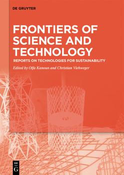 Hardcover Frontiers of Science and Technology: Reports on Technologies for Sustainability - Selected Extended Papers from the Brazilian-German Conference on Fro Book