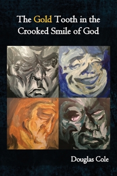 Paperback The Gold Tooth in the Crooked Smile of God Book