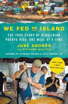 Hardcover We Fed an Island: The True Story of Rebuilding Puerto Rico, One Meal at a Time Book
