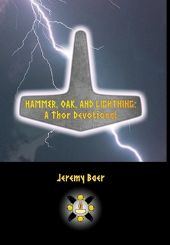 Hardcover Hammer, Oak, and Lightning: A Thor Devotional Book