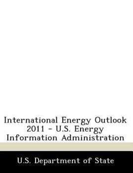 Paperback International Energy Outlook 2011 - U.S. Energy Information Administration Book