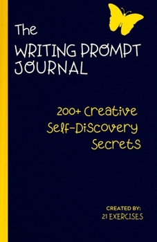 Paperback The Writing Prompt Journal: A Creative Self-Discovery Guide Book