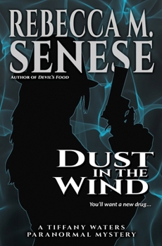 Paperback Dust in the Wind: A Tiffany Waters Paranormal Mystery Book