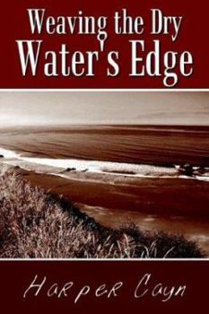 Paperback Weaving the Dry Water's Edge Book