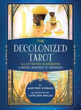 Hardcover The Decolonized Tarot Illustrated Guidebook: A Diverse Approach to Divination Book