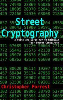 Paperback Street Cryptography: A Quick and Dirty Way to Maintain Your Secret Conspiracy Book