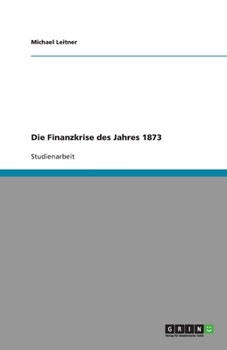 Paperback Die Finanzkrise Des Jahres 1873 [German] Book