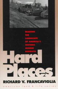 Paperback Hard Places: Reading the Landscape of America's Historic Mining Districts Book