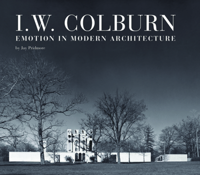 Hardcover I. W. Colburn: Emotion in Modern Architecture Book