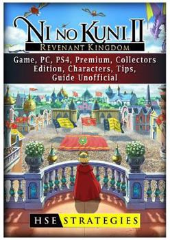 Paperback Ni No Kuni II Revenant Kingdom Game, Pc, Ps4, Premium, Collectors, Edition, Characters, Tips, Guide Unofficial Book
