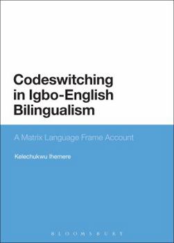 Paperback Codeswitching in Igbo-English Bilingualism: A Matrix Language Frame Account Book
