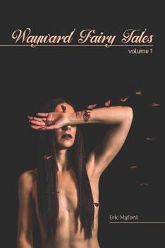 Paperback Wayward Fairy Tales: Volume I Book