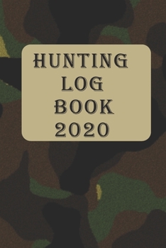 Hunting Log Book 2020: camouflage green brown Cover Log Book Journal Notebook | Record and evaluate your hunting seasons  For Species: Deer Wild Boar ... And More ... Gift 105 Pages (Outdoor Hobbies)
