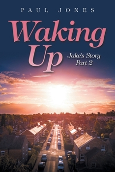 Paperback Waking Up: Jake's Story Part 2 Book