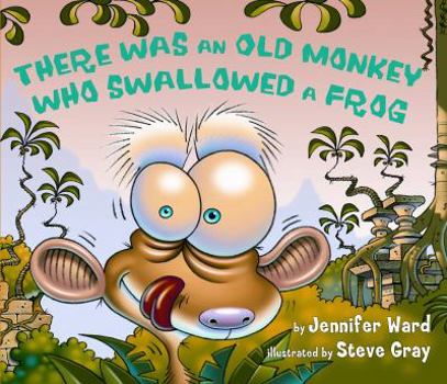 There Was an Old Monkey Who Swallowed a Frog - Book  of the e Was an Old...