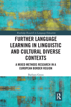 Paperback Further Language Learning in Linguistic and Cultural Diverse Contexts: A Mixed Methods Research in a European Border Region Book