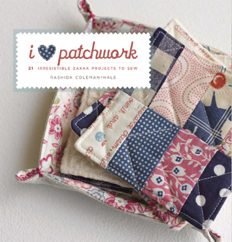 Paperback I Love Patchwork: 25 Irresistible Zakka Projects to Sew Book
