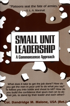 Paperback Small Unit Leadership: A Commonsense Approach Book