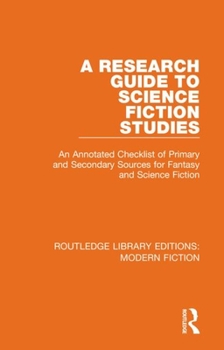 Paperback A Research Guide to Science Fiction Studies: An Annotated Checklist of Primary and Secondary Sources for Fantasy and Science Fiction Book
