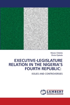 Paperback Executive-Legislature Relation in the Nigeria's Fourth Republic Book
