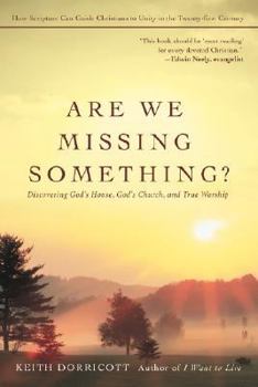 Paperback Are We Missing Something?: Discovering God's House, God's Church, and True Worship Book