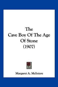 The Cave Boy of the Age of Stone