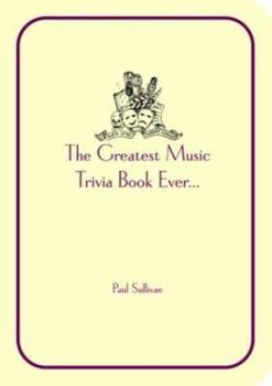 Paperback The Greatest Music Trivia Book Ever... Book