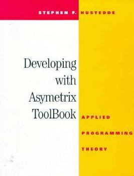 Paperback Developing With Asymetrix Toolbook: Applied Programming Theory Book