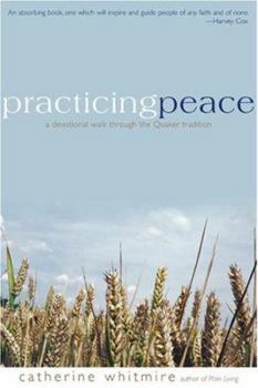 Paperback Practicing Peace: A Devotional Walk Through the Quaker Tradition Book