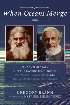 Paperback When Oceans Merge: The Contemporary Sufi and Hasidic Teachings of Pir Vilayat Khan and Rabbi Zalman Schachter-Shalomi Book