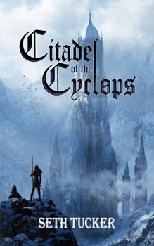 Citadel of the Cyclops (Daughters of Selwynd)