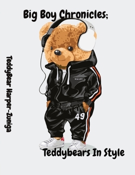 Paperback Big Boy Chronicles; Teddybears In Style Book