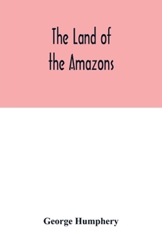 Paperback The land of the Amazons Book