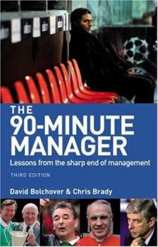 Paperback The 90-Minute Manager: Lessons from the Sharp End of Management Book
