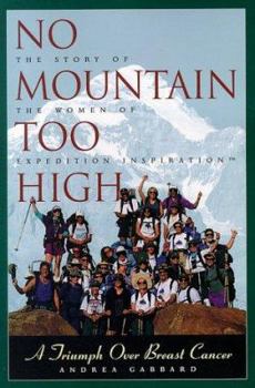 Paperback No Mountain Too High: A Triumph Over Breast Cancer Book