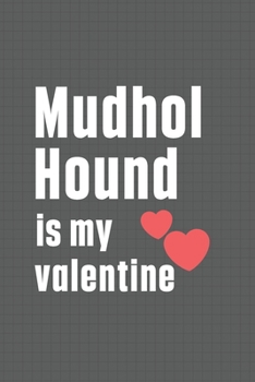 Paperback Mudhol Hound is my valentine: For Mudhol Hound Dog Fans Book