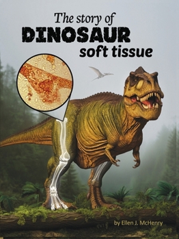 Paperback The Story of Dinosaur Soft Tissue Book