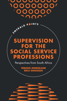 Hardcover Supervision for the Social Service Professions: Perspectives from South Africa Book