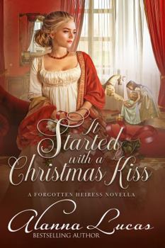 Paperback It Started with a Christmas Kiss: A Forgotten Heiress Novella Book