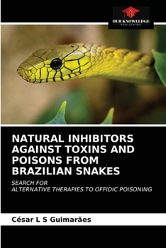 Paperback Natural Inhibitors Against Toxins and Poisons from Brazilian Snakes Book
