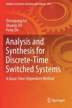Paperback Analysis and Synthesis for Discrete-Time Switched Systems: A Quasi-Time-Dependent Method Book